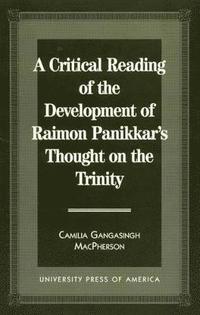 bokomslag Critical Reading of the Development of Raimon Panikkar's Thought on the Trinity