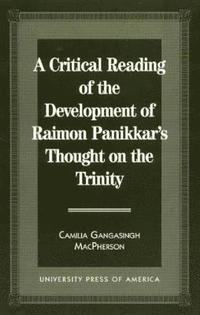 bokomslag Critical Reading of the Development of Raimon Panikkar's Thought on the Trinity