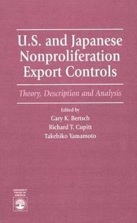 bokomslag U.S. and Japanese Nonproliferation Export Controls