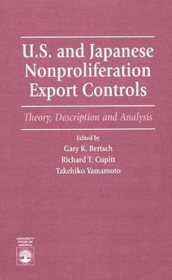 U.S. and Japanese Nonproliferation Export Controls 1