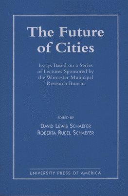 David Schaefer, Roberta Rubell Schaefer - Future of Cities, Inbunden