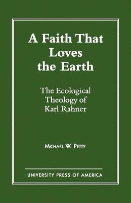 Michael W. Petty - Faith that Loves the Earth, Häftad