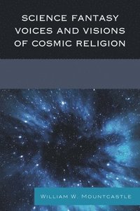 bokomslag Science Fantasy Voices and Visions of Cosmic Religion