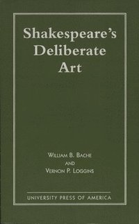 bokomslag Shakespeare's Deliberate Art