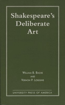 bokomslag Shakespeare's Deliberate Art