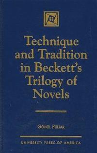 bokomslag Technique and Tradition in Beckett's Trilogy of Novels