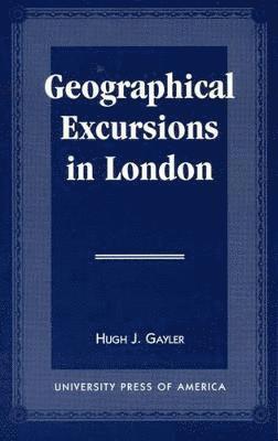 Geographical Excursions in London 1