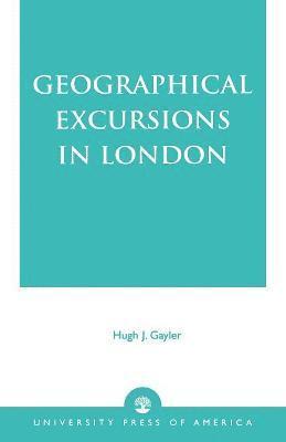 Geographical Excursions in London 1