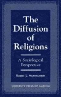 Robert L. Montgomery - Diffusion of Religions, Häftad