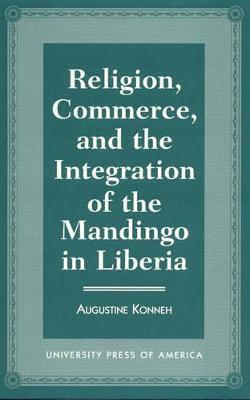 Religion, Commerce, and the Integration of the Mandingo in Liberia 1