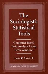 bokomslag The Sociologist's Statistical Tools