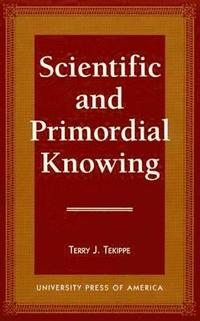 bokomslag Scientific and Primordial Knowing