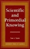 bokomslag Scientific and Primordial Knowing