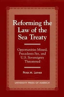 Peter M. Leitner - Reforming the Law of the Sea Treaty, Inbunden