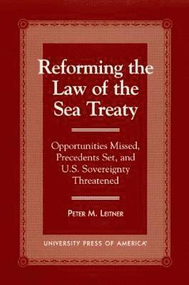 Peter M. Leitner - Reforming the Law of the Sea Treaty, Häftad