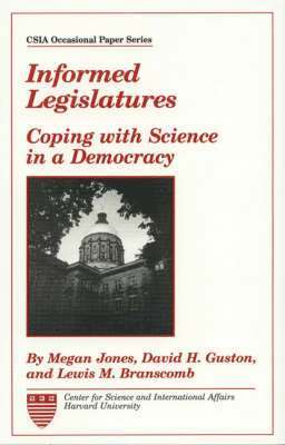 Megan Jones, David H. Guston, Lewis M. Branscomb - Informed Legislatures, Inbunden
