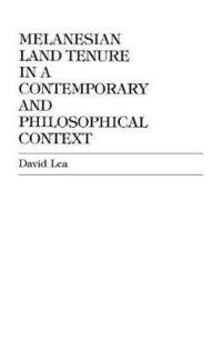 bokomslag Melanesian Land Tenure in a Contemporary and Philosophical Context