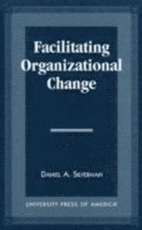 bokomslag Facilitating Organizational Change