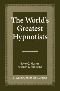 bokomslag The World's Greatest Hypnotists