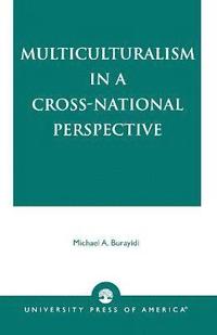 bokomslag Multiculturalism in a Cross-National Perspective