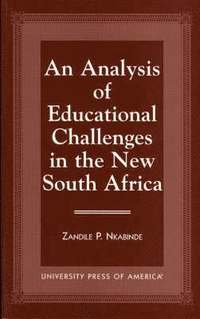 bokomslag An Analysis of Educational Challenges in the New South Africa