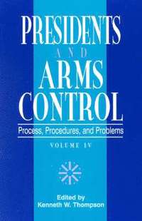 bokomslag Presidents and Arms Control