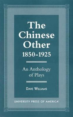 The Chinese Other, 1850-1925 1