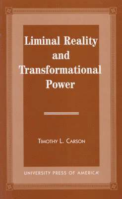 Timothy L. Carson - Liminal Reality and Transformational Power, Häftad