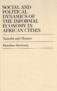 bokomslag Social and Political Dynamics of the Informal Economy in African Cities