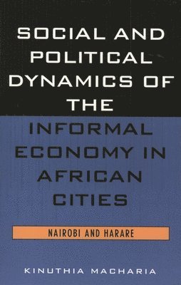 bokomslag Social and Political Dynamics of the Informal Economy in African Cities