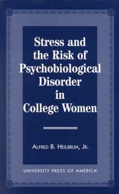 Stress and the Risk of Psychological Disorder in College Women 1