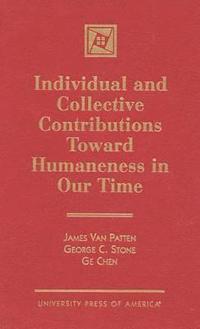 bokomslag Individual and Collective Contributions Toward Humaneness in Our Time
