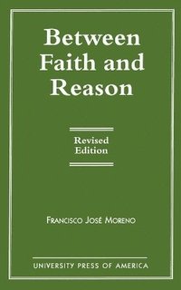 bokomslag Between Faith and Reason