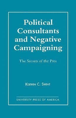 Political Consultants and Negative Campaigning