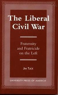 bokomslag The Liberal Civil War