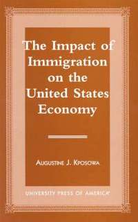 bokomslag The Impact of Immigration on the United States Economy