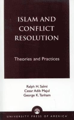 Ralph H. Salmi, Cesar Adib Majul, George K. Tanham - Islam and Conflict Resolution, Inbunden. Tillgänglighet: Tillfälligt slut