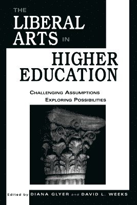 The Liberal Arts in Higher Education 1