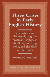 bokomslag Three Crises in Early English History