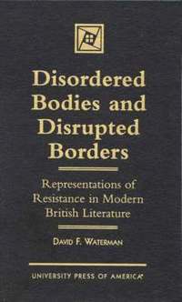 bokomslag Disordered Bodies and Disrupted Borders