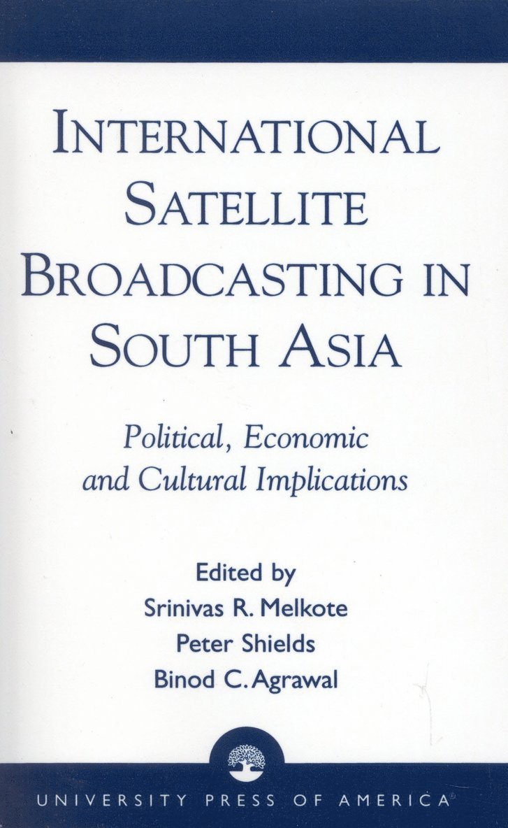 Srinivas R. Melkote - International Satellite Broadcasting in South Asia, Häftad