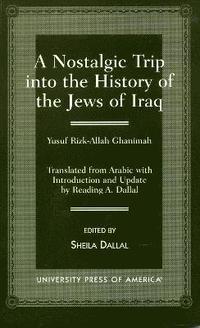 bokomslag A Nostalgic Trip into the History of the Jews of Iraq