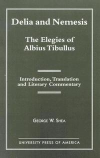 bokomslag Delia and Nemesis - The Elegies of Albius Tibullus