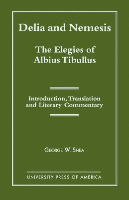 bokomslag Delia and Nemesis - The Elegies of Albius Tibullus