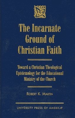 The Incarnate Ground of Christian Faith 1