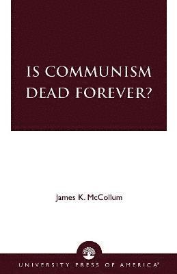 Is Communism Dead Forever? 1