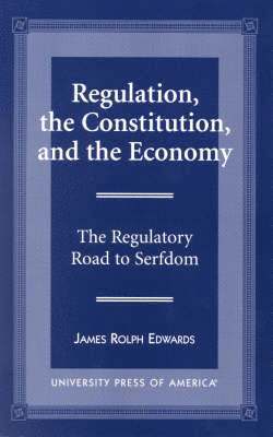 bokomslag Regulation, The Constitution, and the Economy