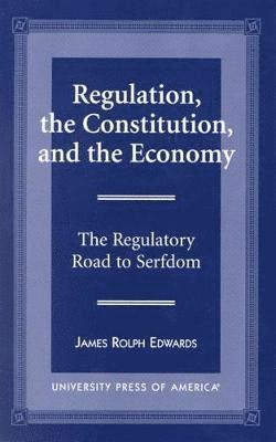 Regulation, The Constitution, and the Economy