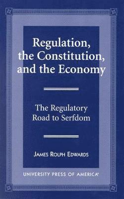 Regulation, The Constitution, and the Economy 1