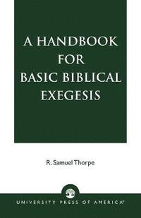 bokomslag A Handbook for Basic Biblical Exegesis